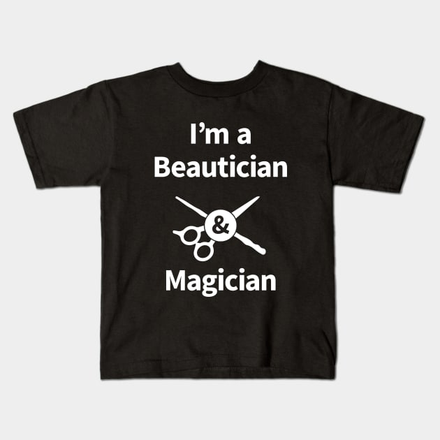 Beautician & Magician Kids T-Shirt by Universe Design
